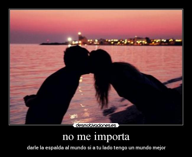 no me importa -