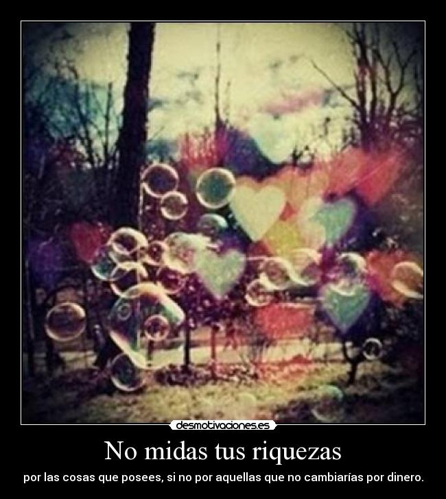 No midas tus riquezas - 