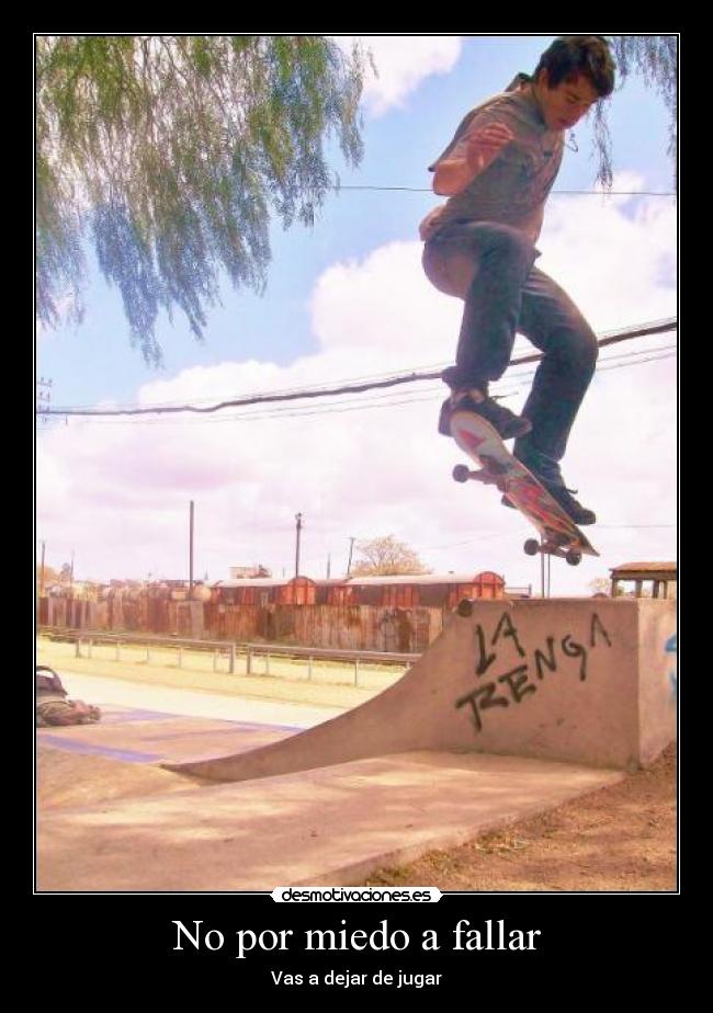 No por miedo a fallar -