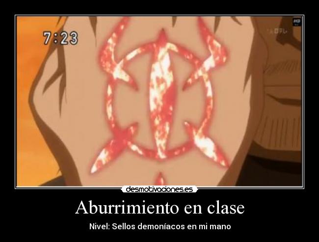 Aburrimiento en clase - Nivel: Sellos demoníacos en mi mano