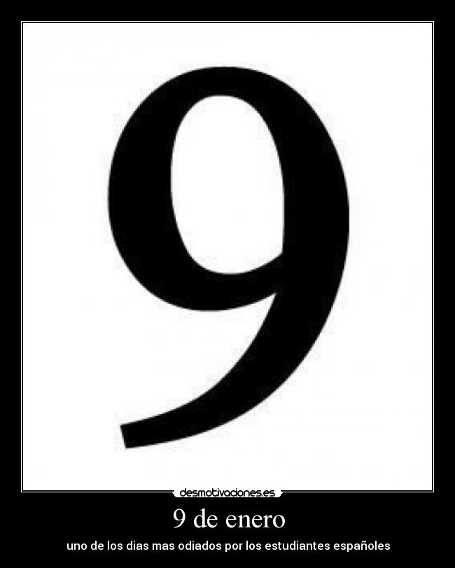 9 de enero - uno de los dias mas odiados por los estudiantes españoles