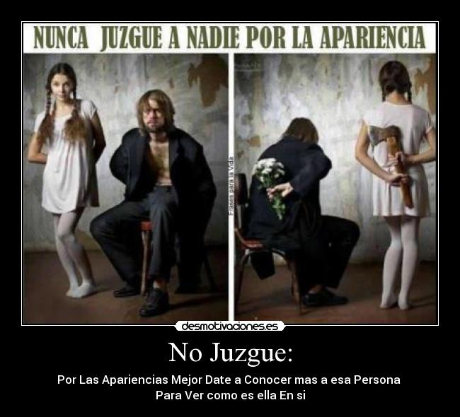 No Juzgue: -