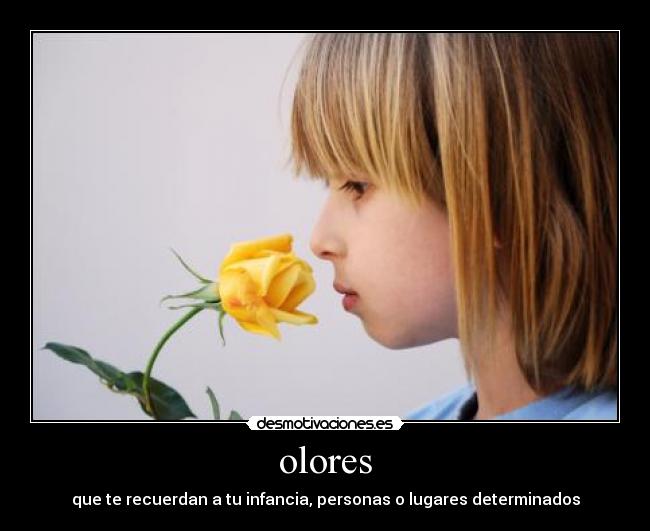 olores - que te recuerdan a tu infancia, personas o lugares determinados