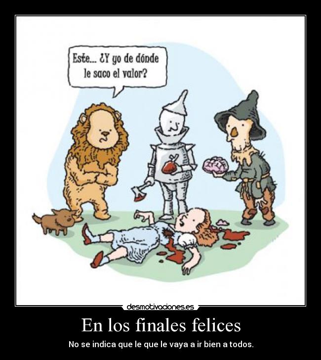 En los finales felices - No se indica que le que le vaya a ir bien a todos.