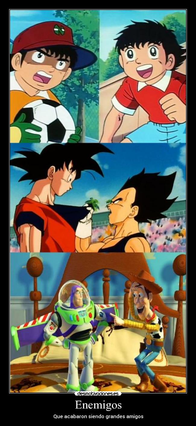 Enemigos - Que acabaron siendo grandes amigos