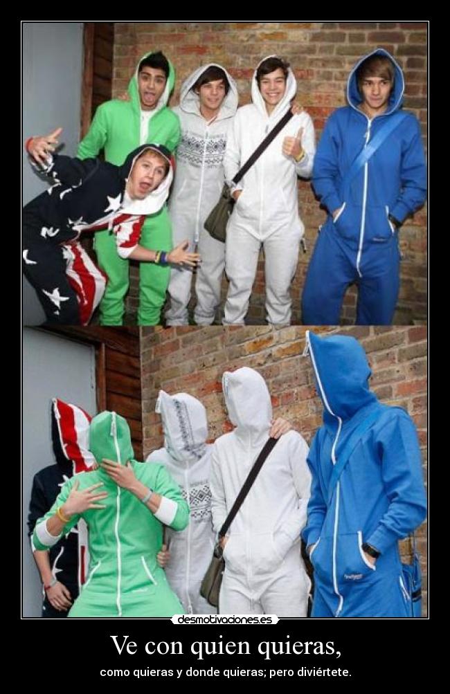 Ve con quien quieras, -