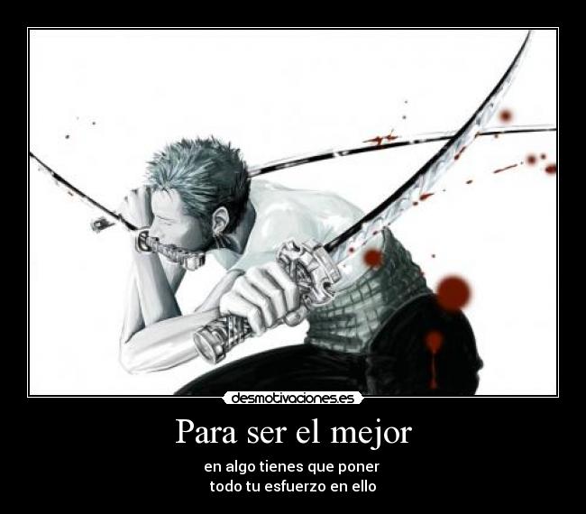 carteles mugiwarax one piece hay mejor personaje que zoro para esta frase desmotivaciones