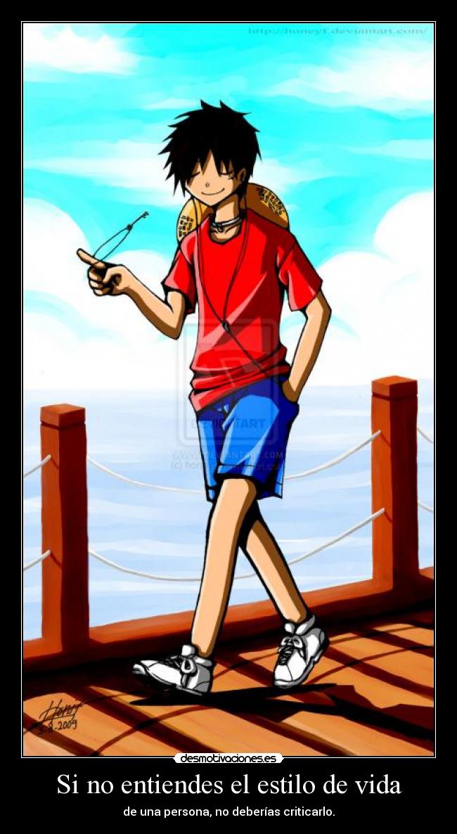 Si no entiendes el estilo de vida - de una persona, no deberías criticarlo.