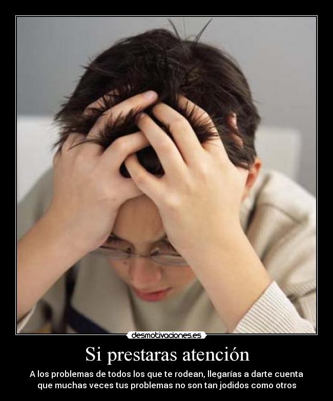 Si prestaras atención -