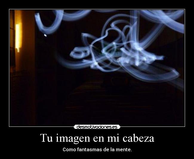 Tu imagen en mi cabeza -