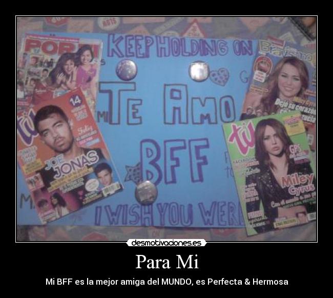 Para Mi - Mi BFF es la mejor amiga del MUNDO, es Perfecta & Hermosa♥