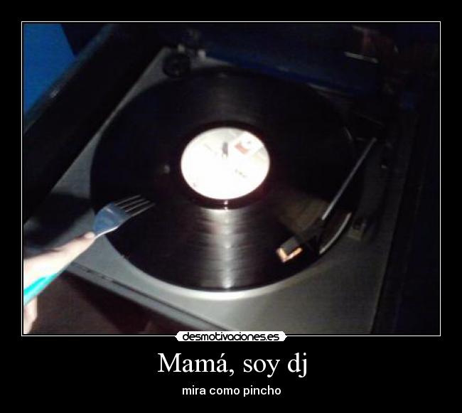 Mamá, soy dj -