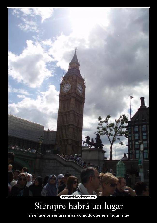 Siempre habrá un lugar - en el que te sentirás más cómodo que en ningún sitio