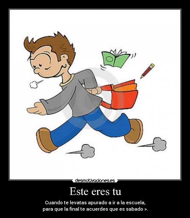 carteles escuela llegar tarde sabado desmotivaciones