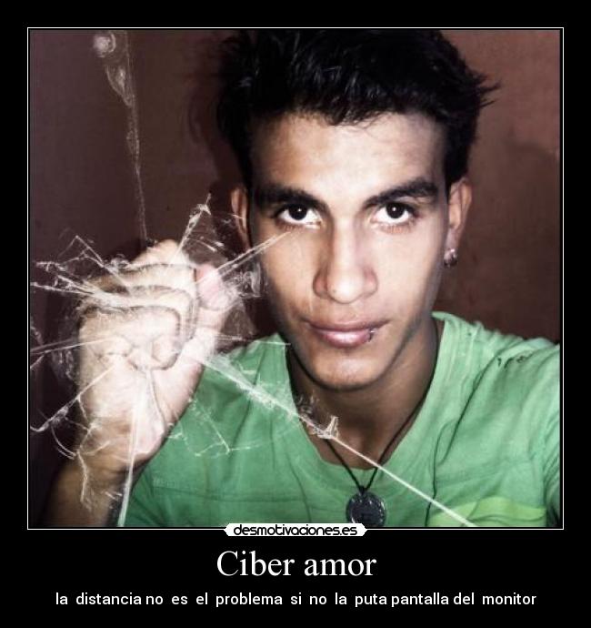 Ciber amor - la distancia no es el problema si no la puta pantalla del monitor