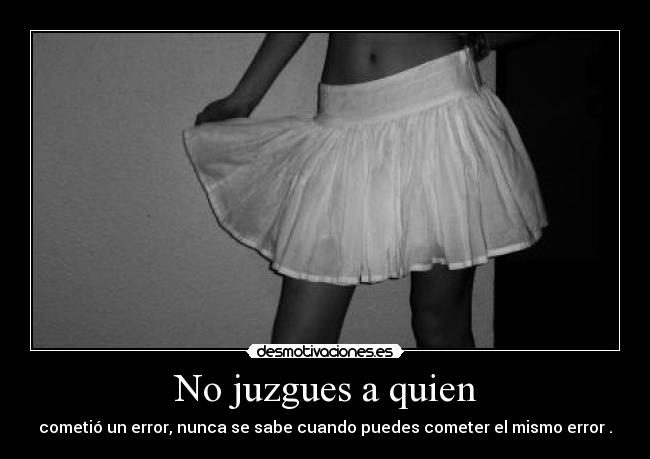No juzgues a quien - 