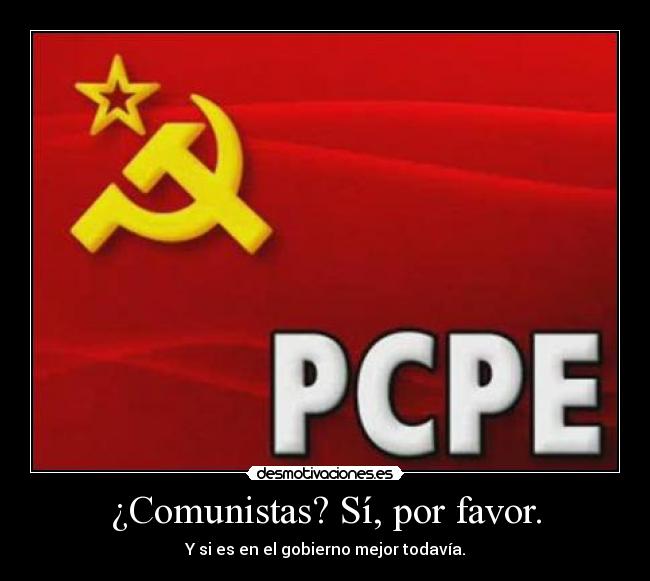 ¿Comunistas? Sí, por favor. - 