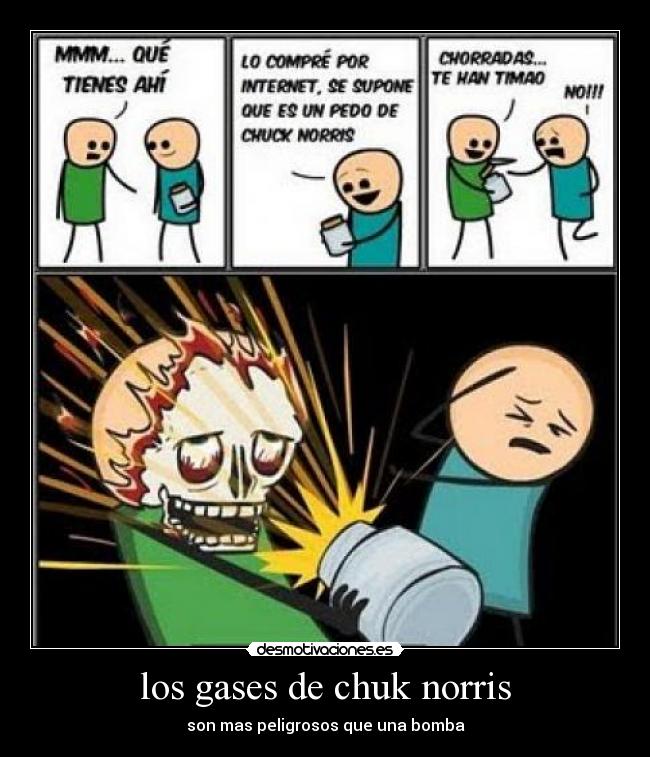 los gases de chuk norris - son mas peligrosos que una bomba