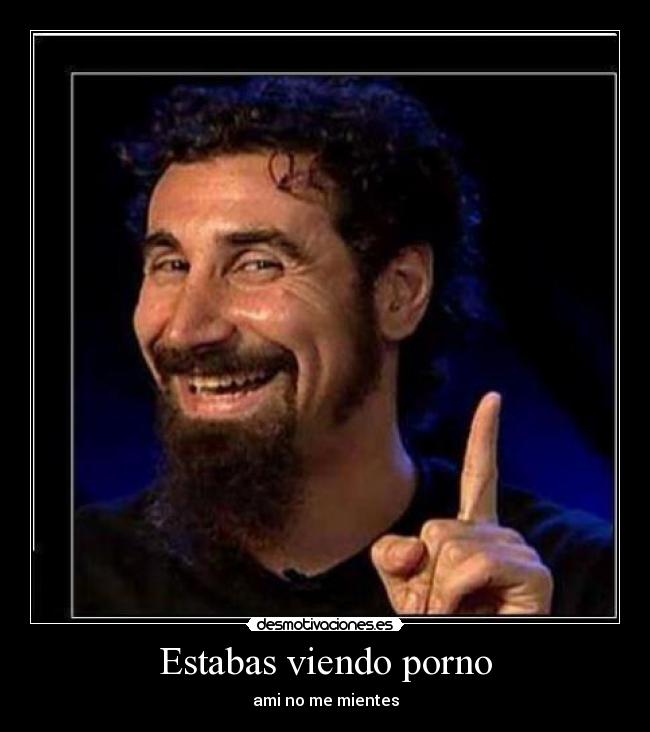 Estabas viendo porno -