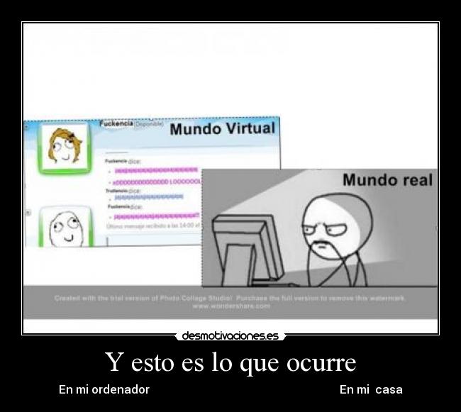 Y esto es lo que ocurre - En mi ordenador                                                                   En mi  casa