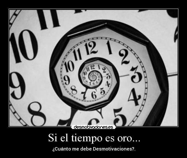 Si el tiempo es oro... - 
