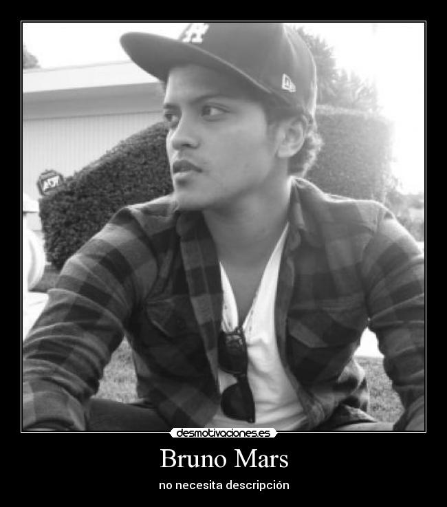 Bruno Mars - no necesita descripción