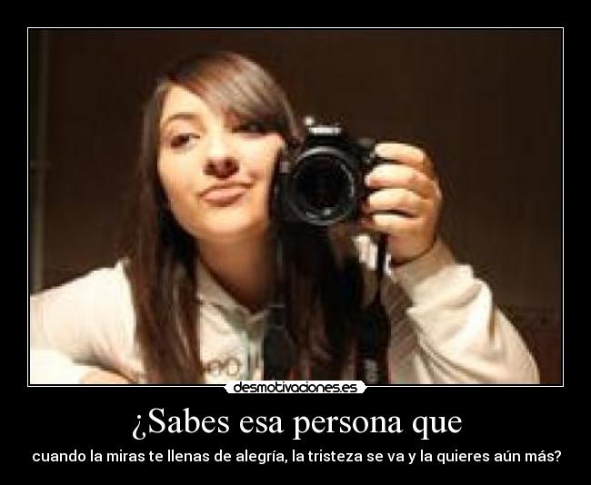 ¿Sabes esa persona que - 