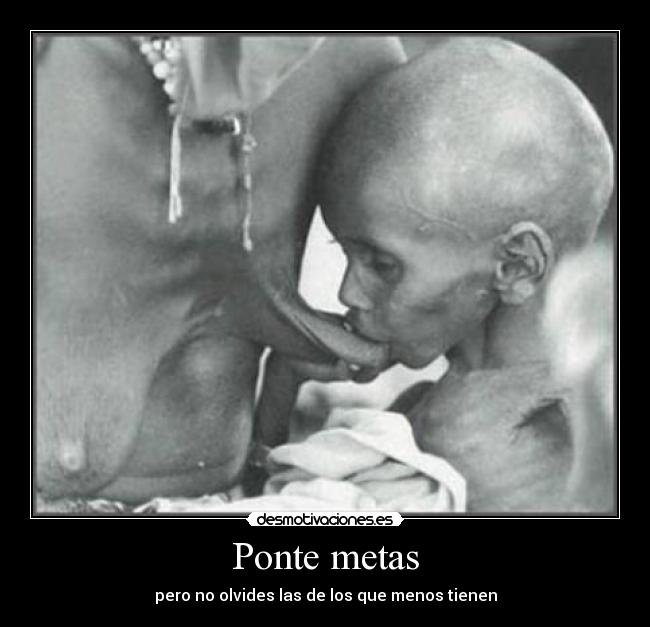 Ponte metas - pero no olvides las de los que menos tienen