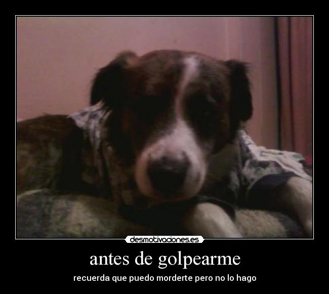 antes de golpearme -