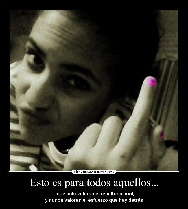 Esto es para todos aquellos... -