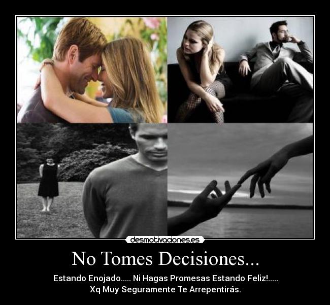 No Tomes Decisiones... -