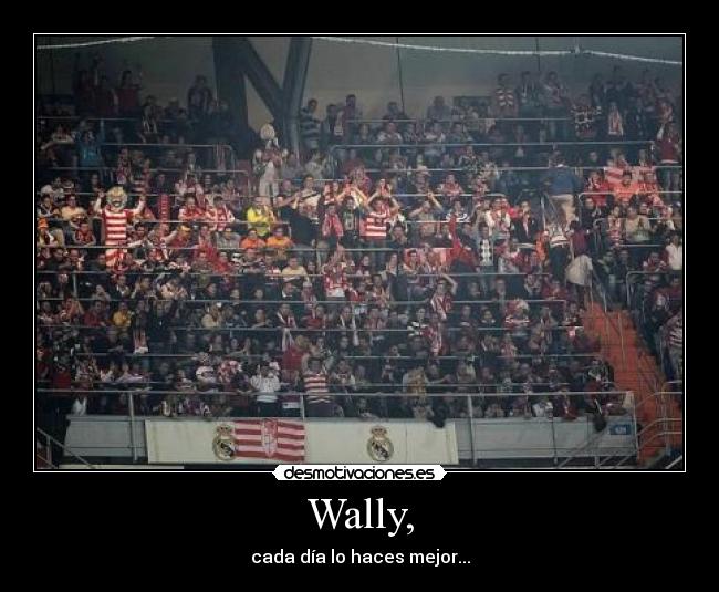 Wally, -