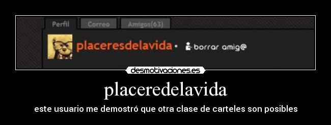 placeredelavida - este usuario me demostró que otra clase de carteles son posibles