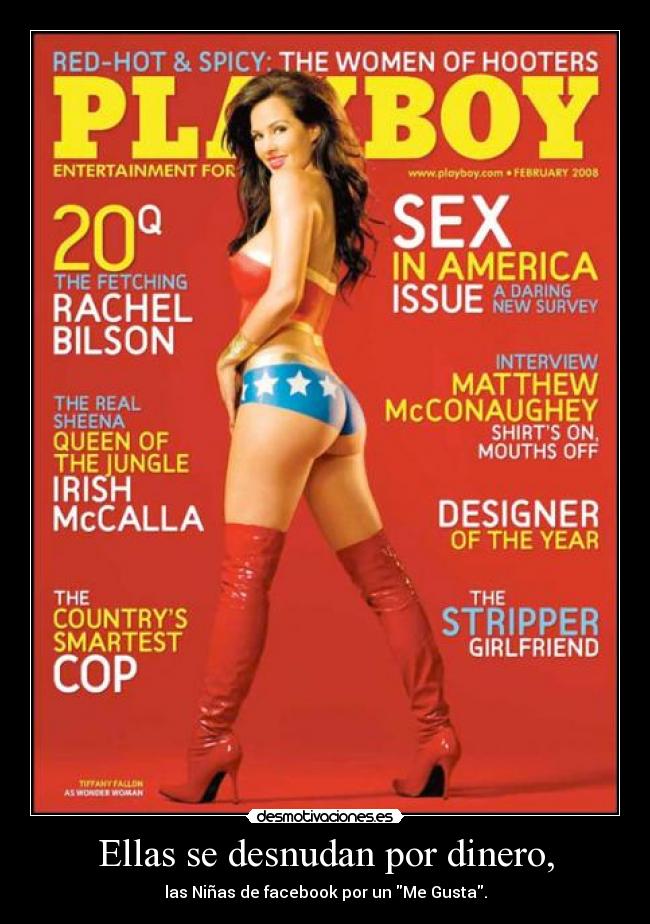 Ellas se desnudan por dinero, - las Niñas de facebook por un Me Gusta.