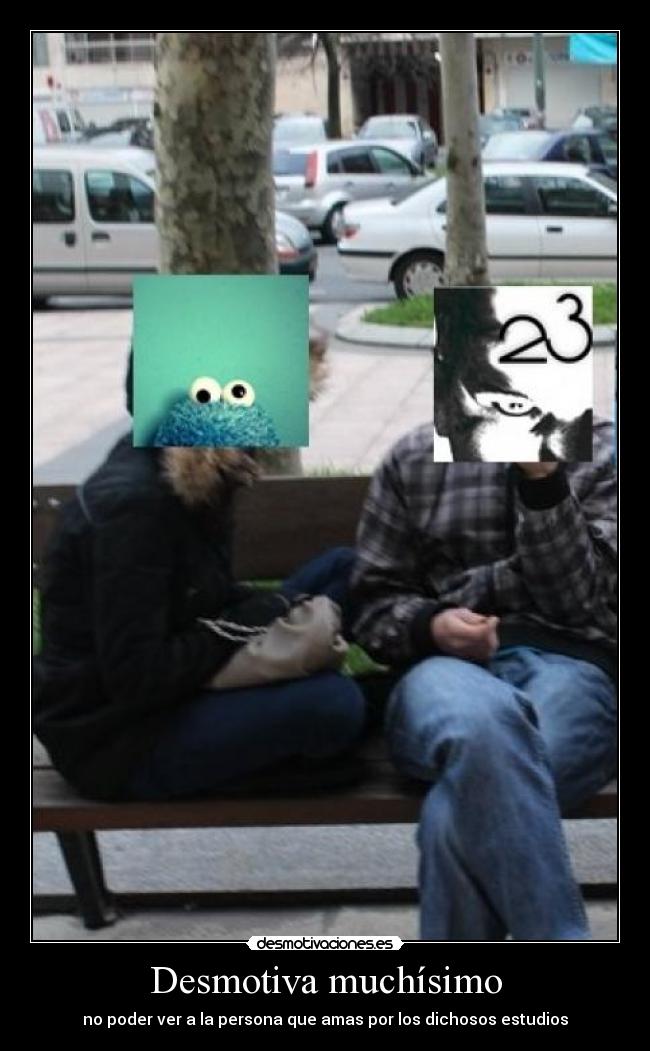 Desmotiva muchísimo -