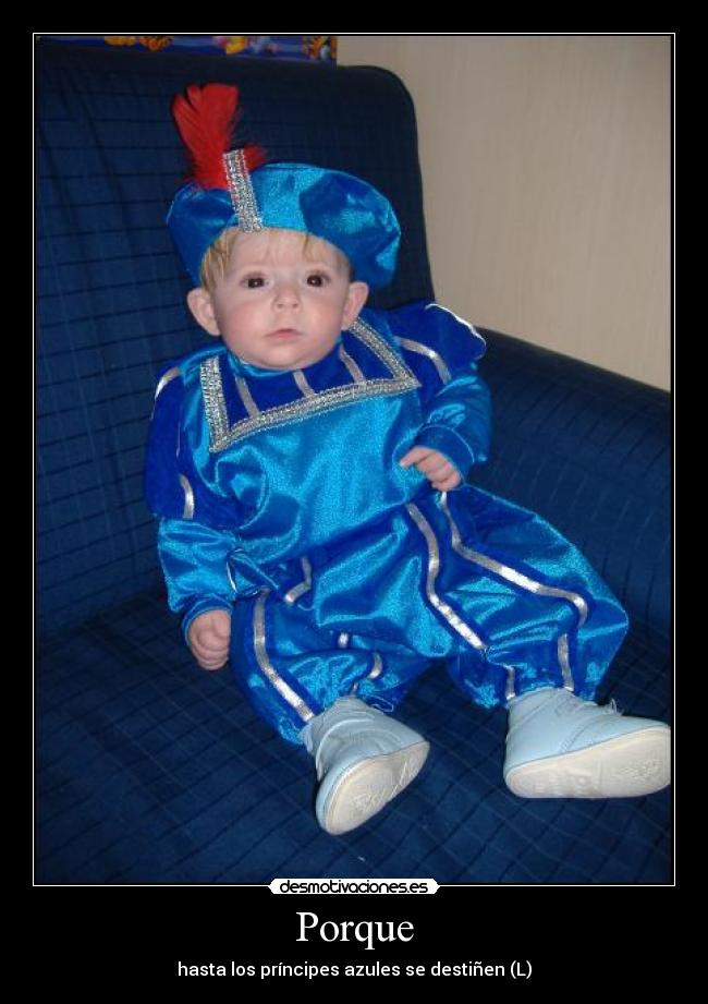 Porque - hasta los príncipes azules se destiñen (L)