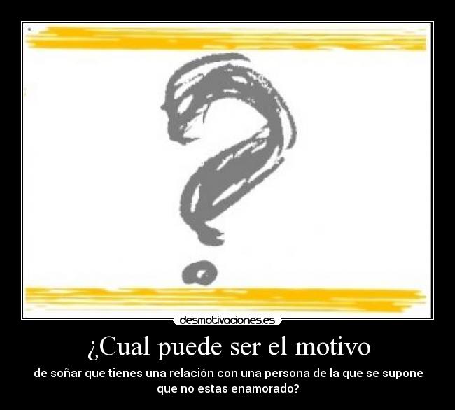 ¿Cual puede ser el motivo -