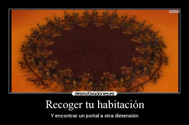 Recoger tu habitación - Y encontrar un portal a otra dimensión