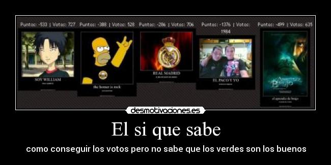 El si que sabe - como conseguir los votos pero no sabe que los verdes son los buenos