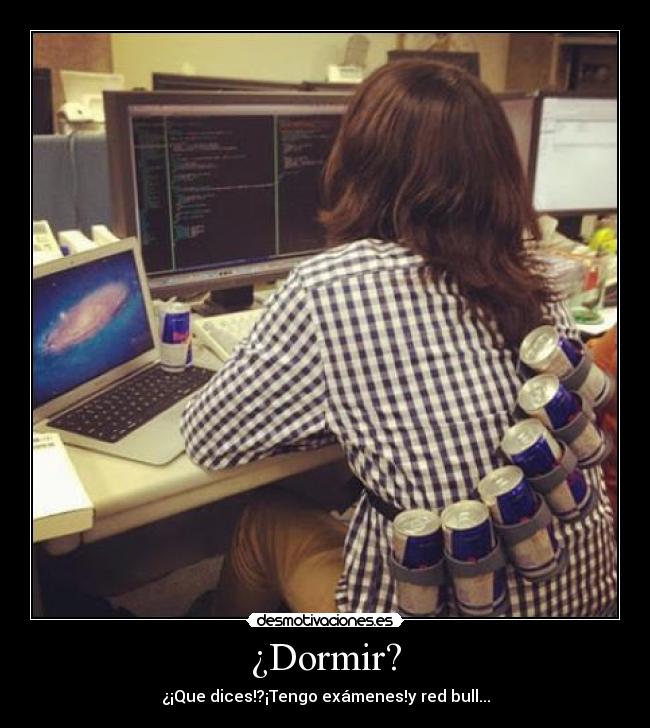 ¿Dormir? -