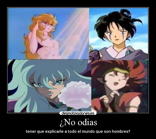 ¿No odias - tener que explicarle a todo el mundo que son hombres?