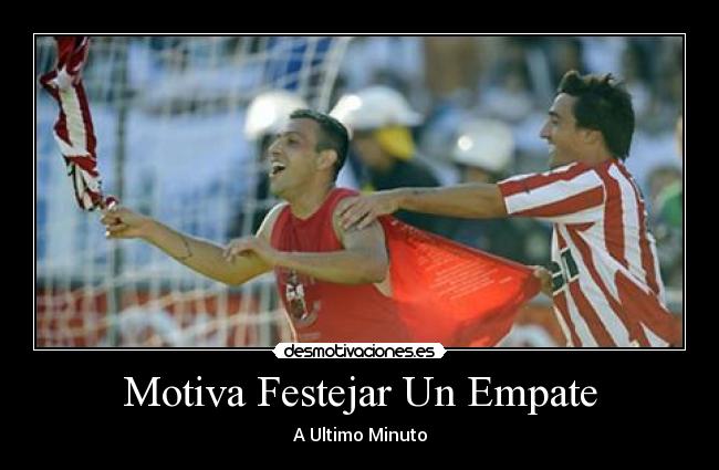 Motiva Festejar Un Empate - 