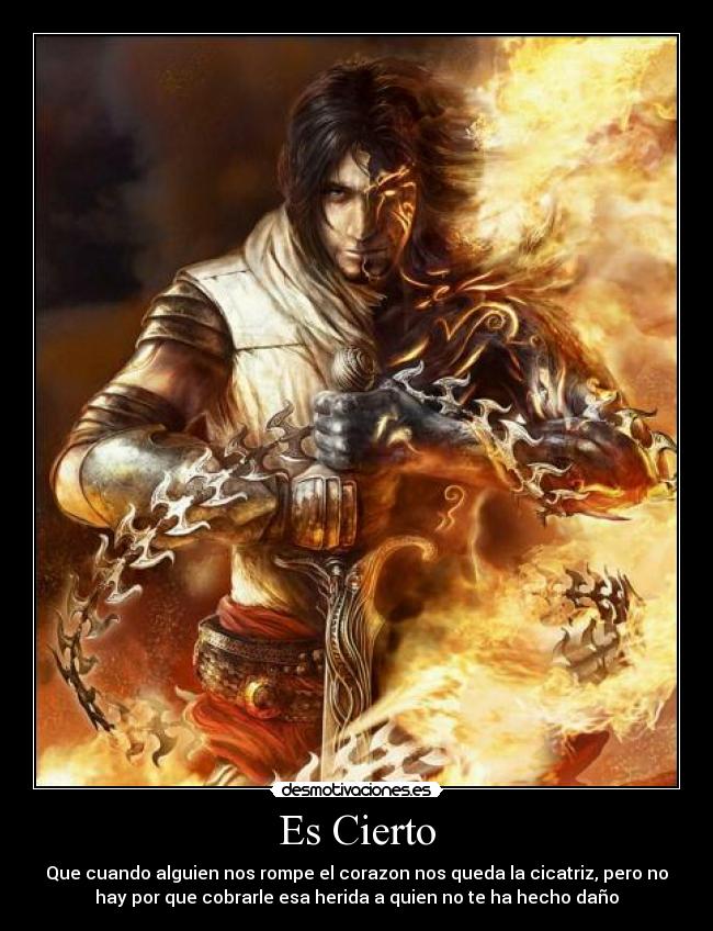 Es Cierto - Que cuando alguien nos rompe el corazon nos queda la cicatriz, pero no
hay por que cobrarle esa herida a quien no te ha hecho daño
