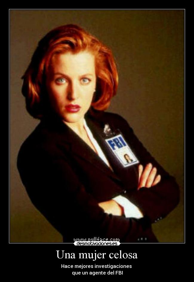 Una mujer celosa - Hace mejores investigaciones
que un agente del FBI