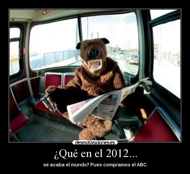 ¿Qué en el 2012... - se acaba el mundo? Pues compramos el ABC.
