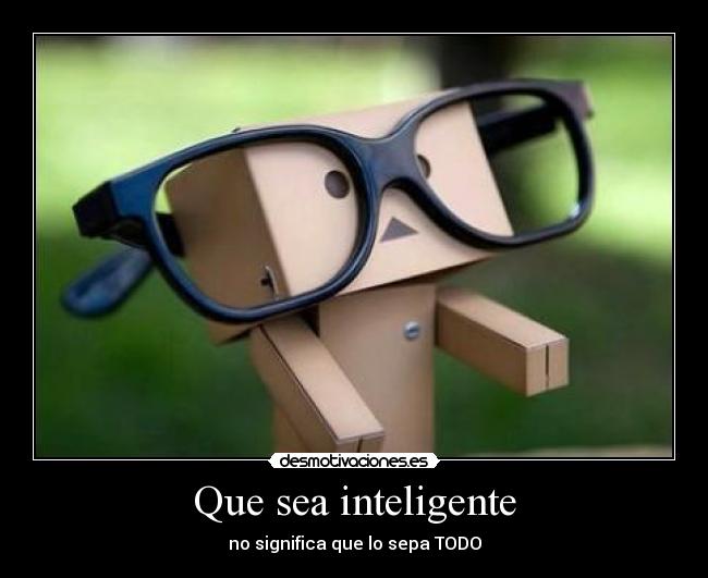 Que sea inteligente -
