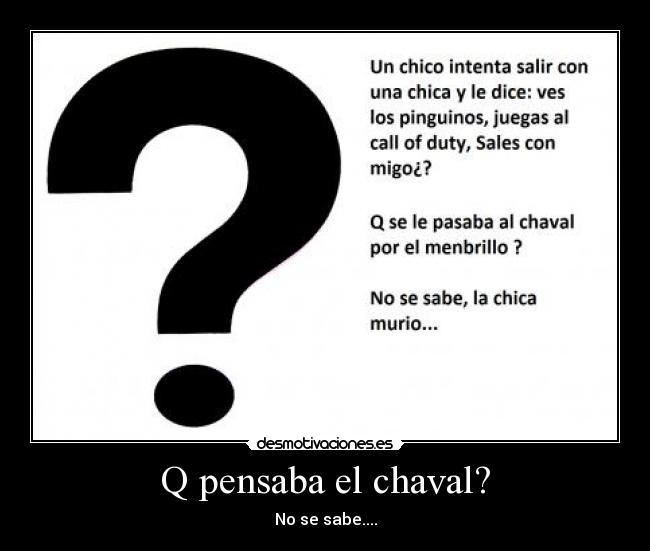 Q pensaba el chaval? -