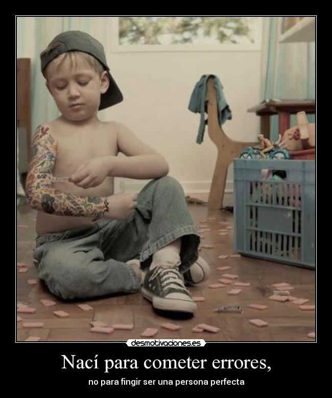 Nací para cometer errores, - 