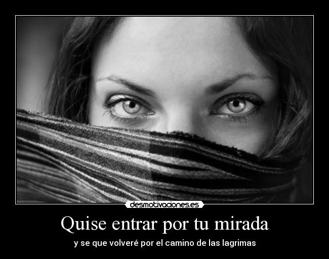 Quise entrar por tu mirada - 