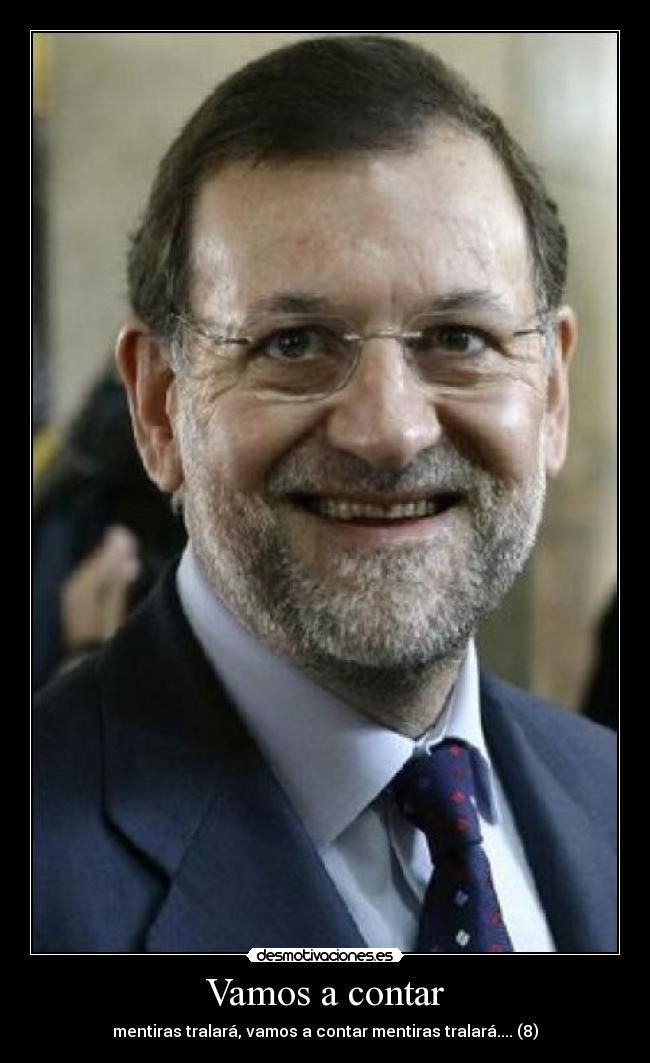 Vamos a contar - mentiras tralará, vamos a contar mentiras tralará.... (8)